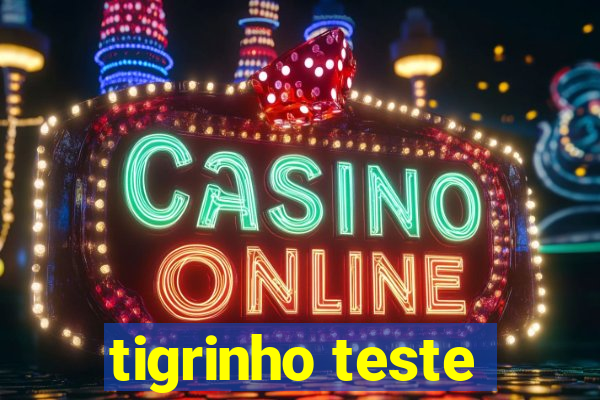 tigrinho teste